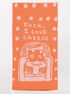 Fuck I Love Cheese Dish Towel