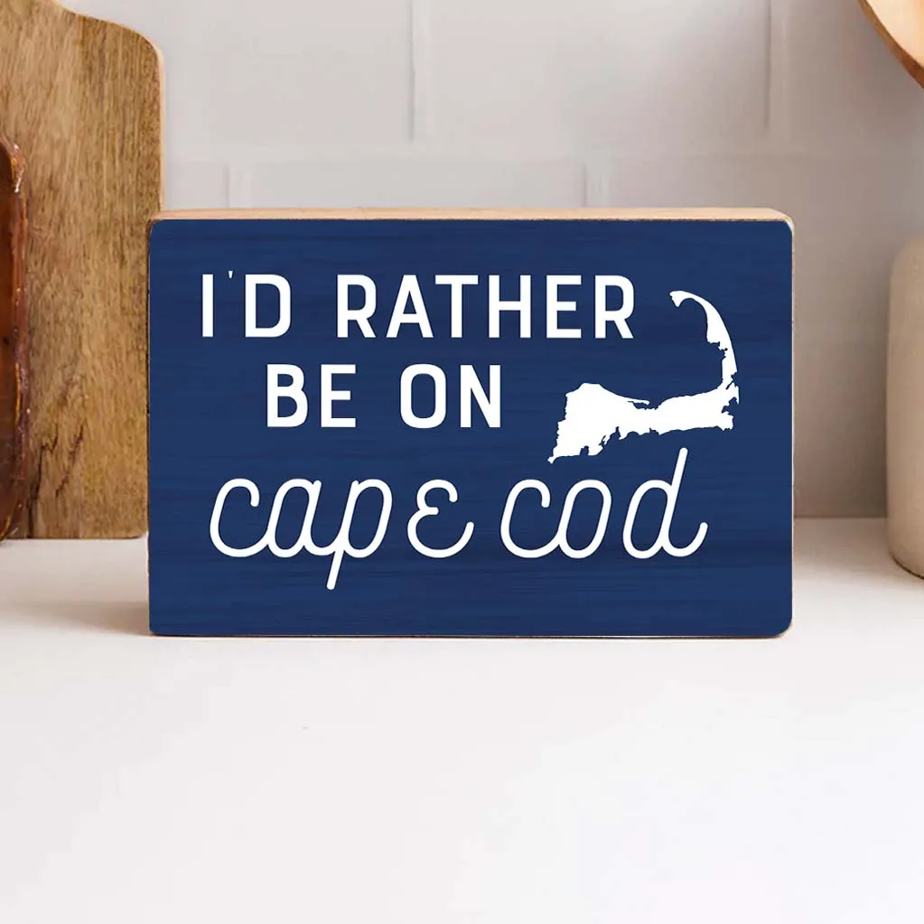 I'd Rather Be On Cape Cod Decorative Wooden Block