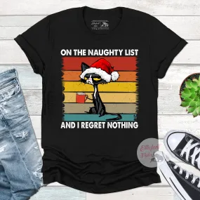 On The Naughty List I Regret Nothing Shirt